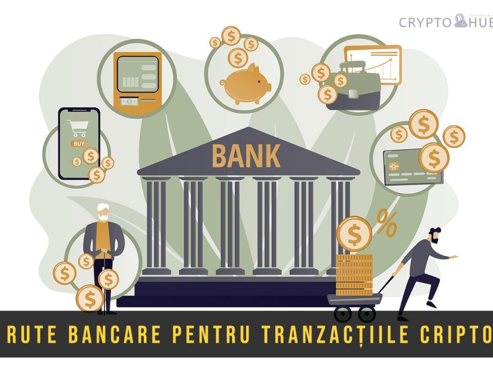 Rute Bancare pentru retragerea banilor din criptomonede